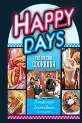 Book cover of Happy Days: The Official Cookbook by Christina Ward