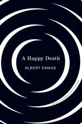 Book cover of Happy Death by Albert Camus