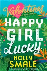 Book cover of Happy Girl Lucky by Holly Smale