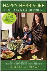 Book cover of Happy Herbivore Holidays & Gatherings by Lindsay S. Nixon