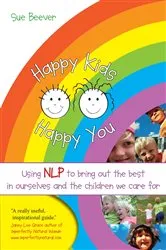 Book cover of Happy Kids Happy You by Sue Beever