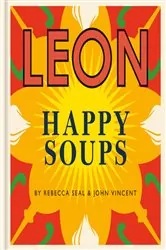 Book cover of Happy Leons: LEON Happy Soups by John Vincent