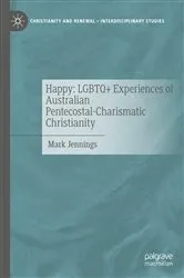 Book cover of Happy: LGBTQ+ Experiences of Australian Pentecostal-Charismatic Christianity by Mark Jennings