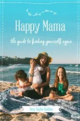 Book cover of Happy Mama by Amy Taylor-Kabbaz