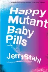 Book cover of Happy Mutant Baby Pills by Unknown