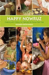 Book cover of Happy Nowruz: Cooking with Children to Celebrate the Persian New Year by Najmieh Batmanglij