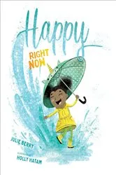 Book cover of Happy Right Now by Julie Berry