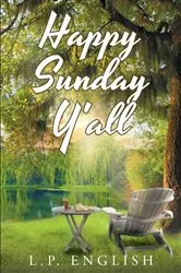 Book cover of Happy Sunday Y'all by L.P. English