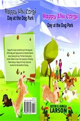 Book cover of Happy the Corgi Day at the Dog park by Larson, Justin, G