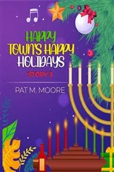 Book cover of HAPPY TOWN'S HAPPY HOLIDAYS by PAT M. MOORE