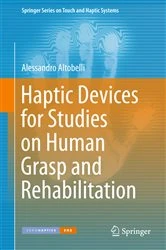 Book cover of Haptic Devices for Studies on Human Grasp and Rehabilitation by Alessandro Altobelli