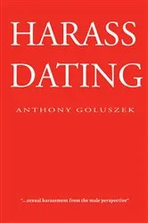 Book cover of Harass Dating by Anthony Goluszek