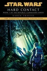 Book cover of Hard Contact: Star Wars Legends (Republic Commando) by Karen Traviss