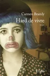 Book cover of Hard de vivre by Carmen Bramly