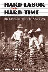 Book cover of Hard Labor and Hard Time by Vivien M.L. Miller