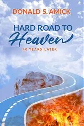 Book cover of Hard Road to Heaven by Donald S. Amick