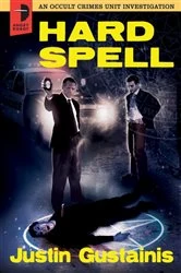 Book cover of Hard Spell by Justin Gustainis
