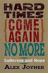 Book cover of Hard Times Come Again No More by Alex Joyner