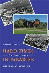 Book cover of Hard Times in Paradise (2nd ed.) by William G. Robbins