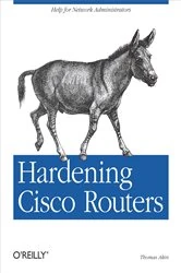 Book cover of Hardening Cisco Routers by Thomas Akin