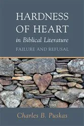 Book cover of Hardness of Heart in Biblical Literature by Charles B. Puskas