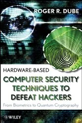 Book cover of Hardware-based Computer Security Techniques to Defeat Hackers by Roger R. Dube