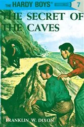 Book cover of Hardy Boys 07: The Secret of the Caves by Franklin W. Dixon