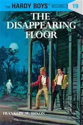 Book cover of Hardy Boys 19: The Disappearing Floor by Franklin W. Dixon