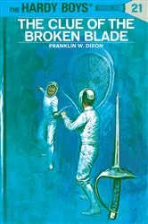Book cover of Hardy Boys 21: The Clue of the Broken Blade by Franklin W. Dixon