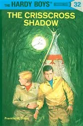 Book cover of Hardy Boys 32: The Crisscross Shadow by Franklin W. Dixon