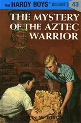 Book cover of Hardy Boys 43: The Mystery of the Aztec Warrior by Franklin W. Dixon