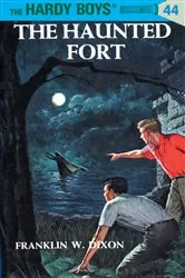 Book cover of Hardy Boys 44: The Haunted Fort by Franklin W. Dixon