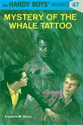Book cover of Hardy Boys 47: Mystery of the Whale Tattoo by Franklin W. Dixon