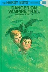 Book cover of Hardy Boys 50: Danger on Vampire Trail by Franklin W. Dixon