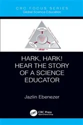 Book cover of Hark, Hark! Hear the Story of a Science Educator by Jazlin Ebenezer