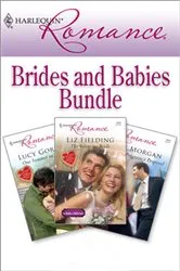 Book cover of Harlequin Romance Bundle: Brides and Babies by Liz Fielding