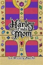 Book cover of HARLEY FINDS MOM by LaDerrick DaVerne Austin