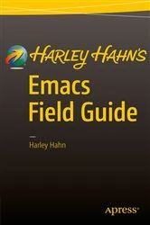 Book cover of Harley Hahn's Emacs Field Guide by Harley Hahn