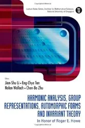 Book cover of Harmonic Analysis, Group Representations, Automorphic Forms And Invariant Theory: In Honor Of Roger E Howe by Jian-shu Li