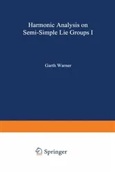 Book cover of Harmonic Analysis on Semi-Simple Lie Groups I by Garth Warner