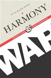 Book cover of Harmony and War by Yuan-kang Wang
