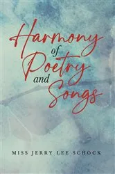Book cover of Harmony Of Poetry and Songs by Miss Jerry Lee Schock