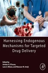 Book cover of Harnessing Endogenous Mechanisms for Targeted Drug Delivery by Anisha A. D'Souza PhD