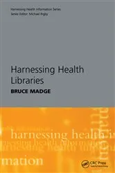Book cover of Harnessing Health Libraries by Bruce Madge