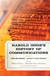 Book cover of Harold Innis's History of Communications by William J. Buxton