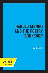 Book cover of Harold Monro and the Poetry Bookshop by Joy Grant