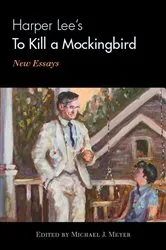 Book cover of Harper Lee's To Kill a Mockingbird by Michael J. Meyer
