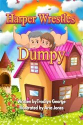 Book cover of Harper Wrestles Dumpy by Tracilyn George