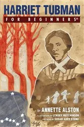 Book cover of Harriet Tubman For Beginners by Annette Alston