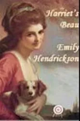 Book cover of Harriet's Beau by Emily Hendrickson